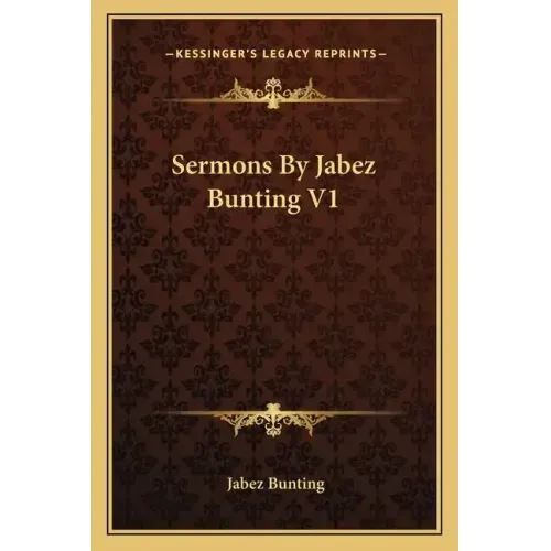 Sermons by Jabez Bunting V1