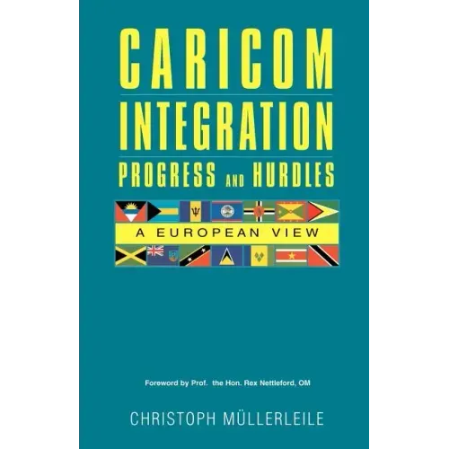 CARICOM INTEGRATION Progress and Hurdles: A European View