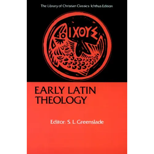 Early Latin Theology: Selections from Tertullian, Cyprian, Ambrose, and Jerome