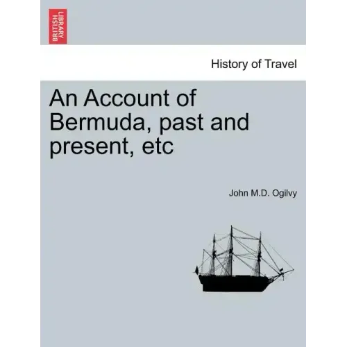 An Account of Bermuda, Past and Present, Etc