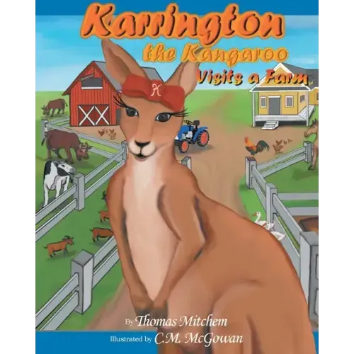 Karrington the kangaroo Visits a Farm