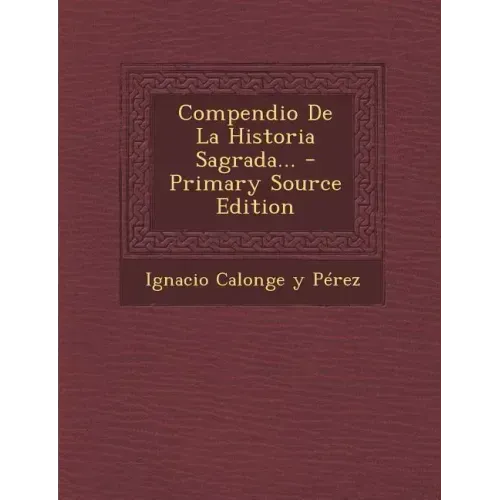 Compendio De La Historia Sagrada...