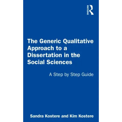 The Generic Qualitative Approach to a Dissertation in the Social Sciences: A Step by Step Guide