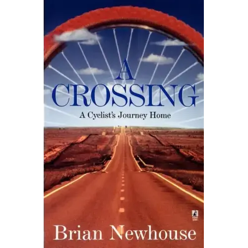 A Crossing: A Cyclist's Journey Home