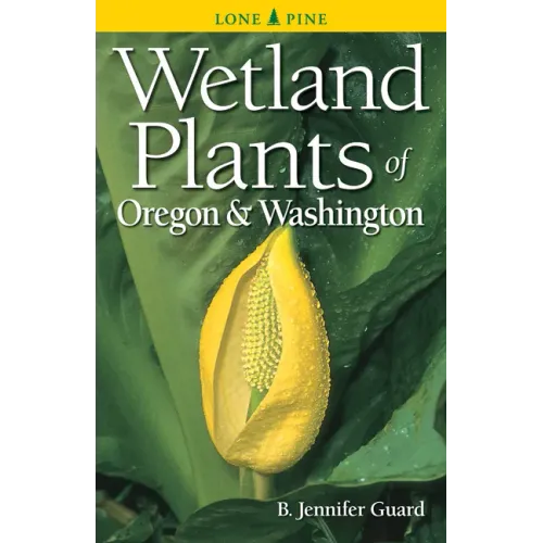 Wetland Plants of Oregon & Washington