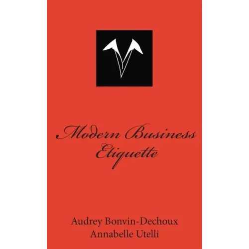 Modern Business Etiquette: What is expected of you professionally