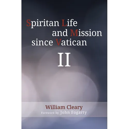 Spiritan Life and Mission Since Vatican II
