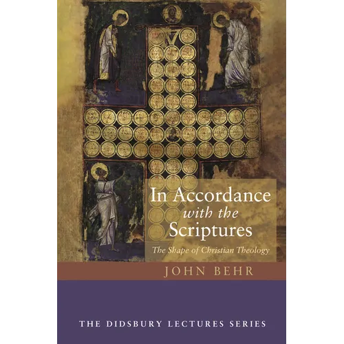 In Accordance with the Scriptures: The Shape of Christian Theology