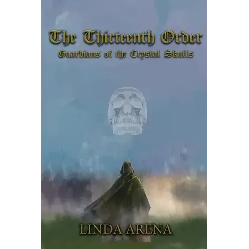 The Thirteenth Order: Guardians of the Crystal Skulls