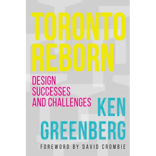 Toronto Reborn: Design Successes and Challenges