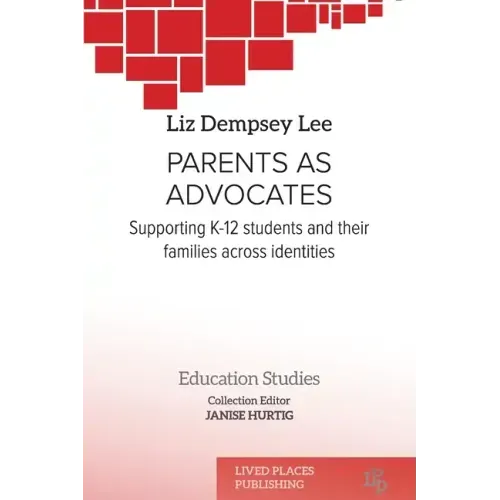 Parents as Advocates: Supporting K-12 Students and their Families Across Identities