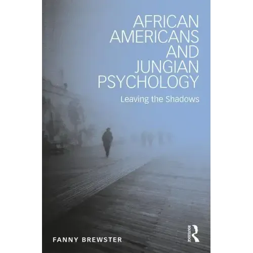 African Americans and Jungian Psychology: Leaving the Shadows