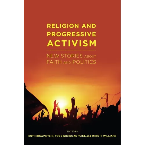 Religion and Progressive Activism: New Stories about Faith and Politics