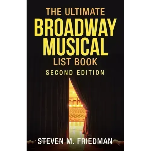 The Ultimate Broadway Musical List Book: Second Edition