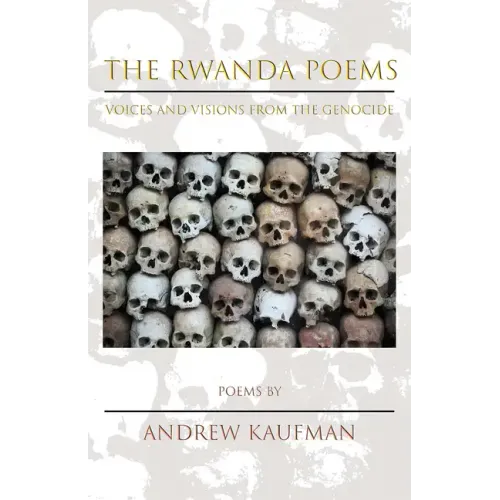 The Rwanda Poems: Voices and Visions from the Genocide
