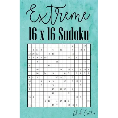 Extreme 16 x 16 Sudoku: Hard 16 x 16 Sudoku featuring 55 HARD Sudoku Puzzles and Answers Teal Cover