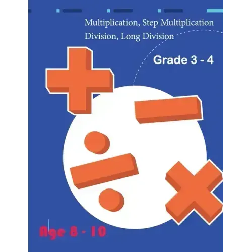 Multiplication, Step Multiplication Division, Long Division Grade 3 - 4 Age 8 - 10