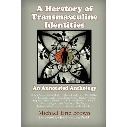 A Herstory of Transmasculine Identities: An Annotated Anthology