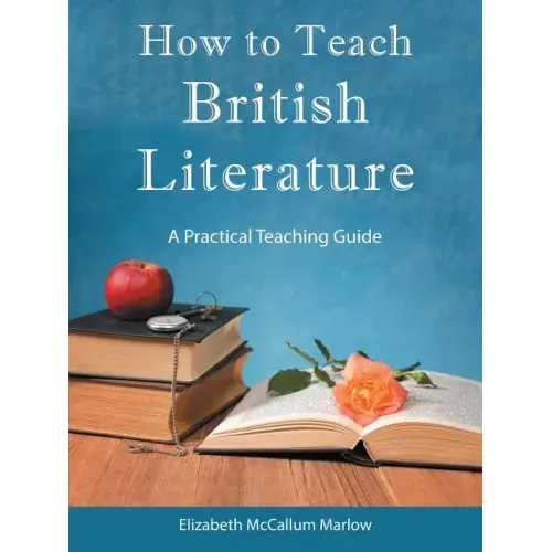 How to Teach British Literature: A Practical Teaching Guide