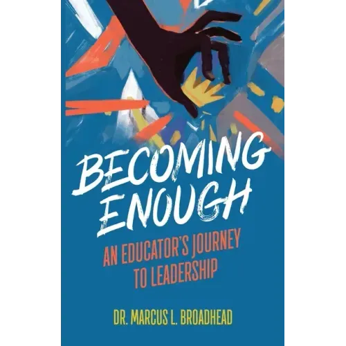 Becoming Enough: An Educator's Journey to Leadership