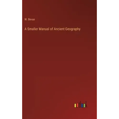 A Smaller Manual of Ancient Geography