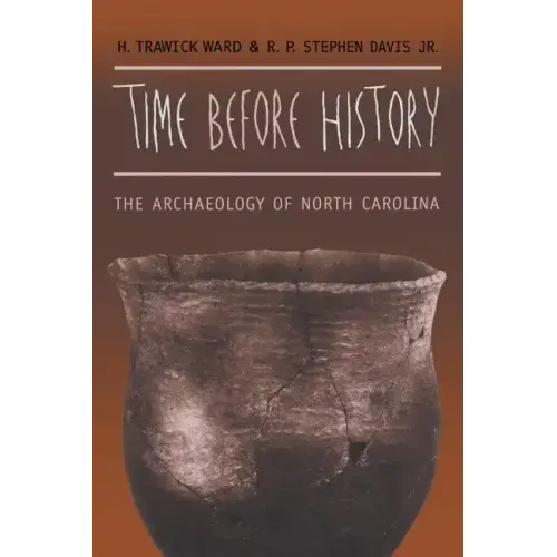 Time before History: The Archaeology of North Carolina