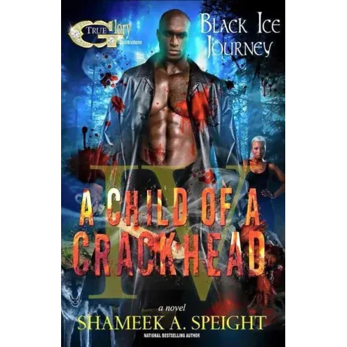 A Child of a Crackhead IV