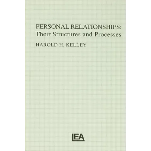 Personal Relationships: Their Structures and Processes