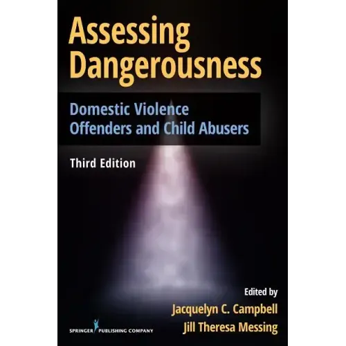 Assessing Dangerousness: Domestic Violence Offenders and Child Abusers
