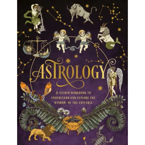 Astrology: A Guided Workbook: Understand and Explore the Wisdom of the Universe