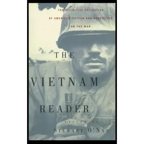 The Vietnam Reader: The Definitive Collection of Fiction and Nonfiction on the War