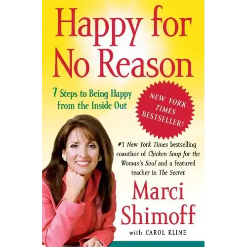Happy for No Reason: 7 Steps to Being Happy from the Inside Out