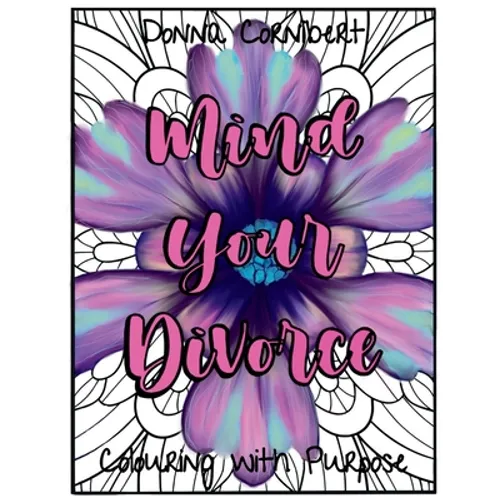 Mind Your Divorce: Empowering Women Through Separation & Divorce