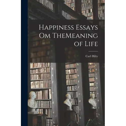 Happiness Essays om TheMeaning of Life