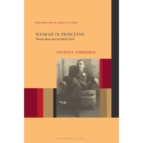 Weimar in Princeton: Thomas Mann and the Kahler Circle