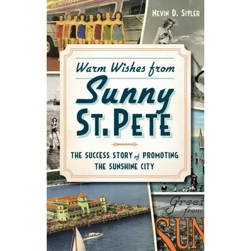 Warm Wishes from Sunny St. Pete: The Success Story of Promoting the Sunshine City