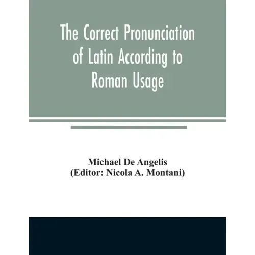 The correct pronunciation of Latin according to Roman usage