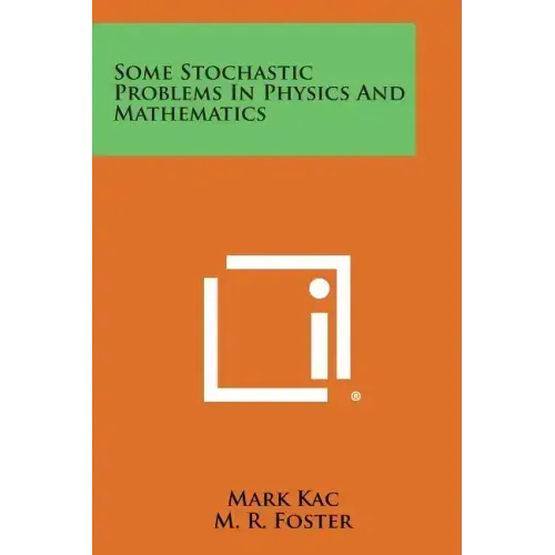 Some Stochastic Problems in Physics and Mathematics