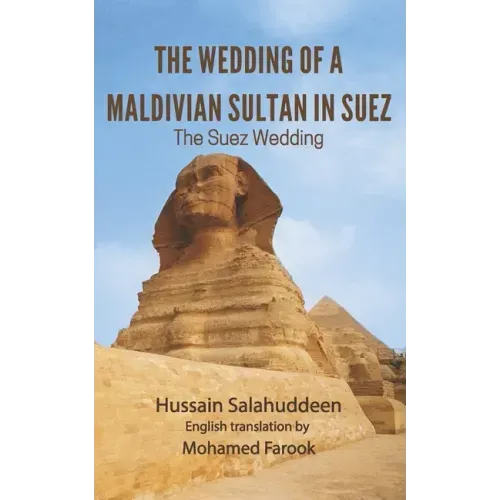 The wedding of a Maldivian Sultan in Suez by Hussain Salahuddeen: The Suez wedding