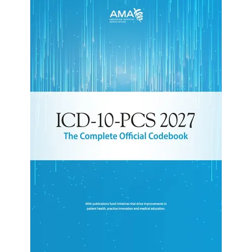 ICD-10-PCs 2027: The Complete Official Codebook