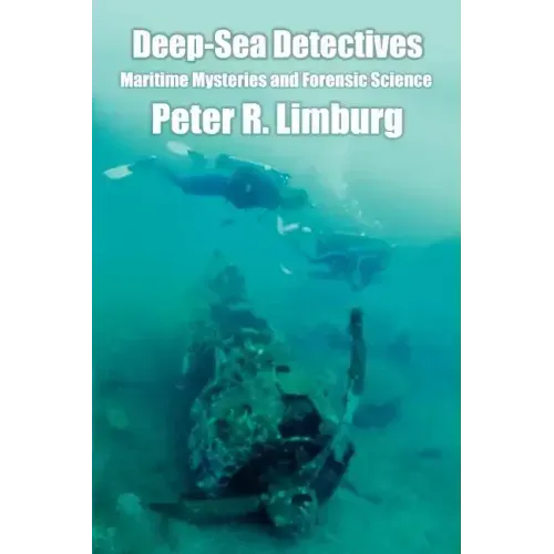 Deep-Sea Detectives: Maritime Mysteries and Forensic Science