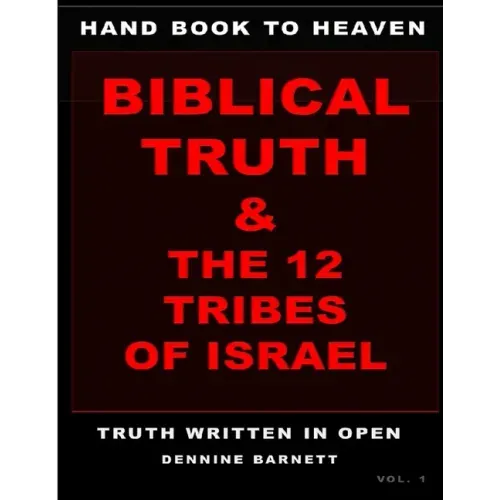 Hand book to heaven biblical truth & the 12 tribes of Israel