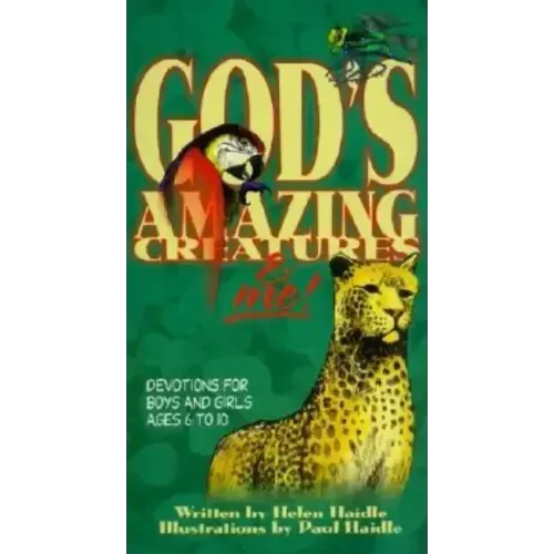 God's Amazing Creatures & Me!: Devotions for Boys and Girls Ages 6 to 10
