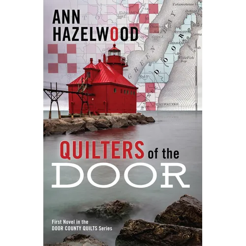 Quilters of the Door - Print-On-Demand Edition: First Novel in the Door County Quilt Series