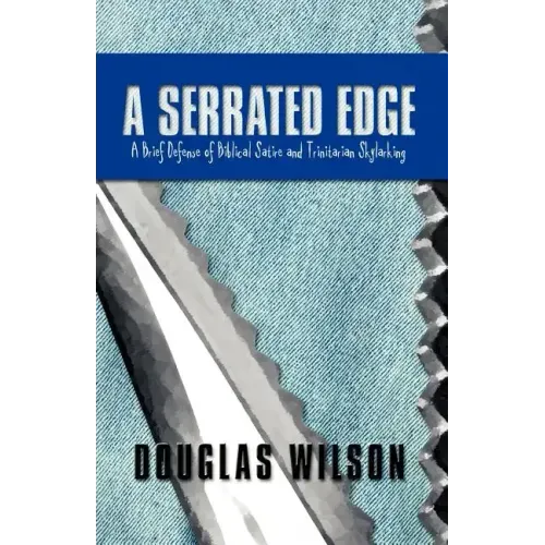 A Serrated Edge: A Brief Defense of Biblical Satire and Trinitarian Skylarking