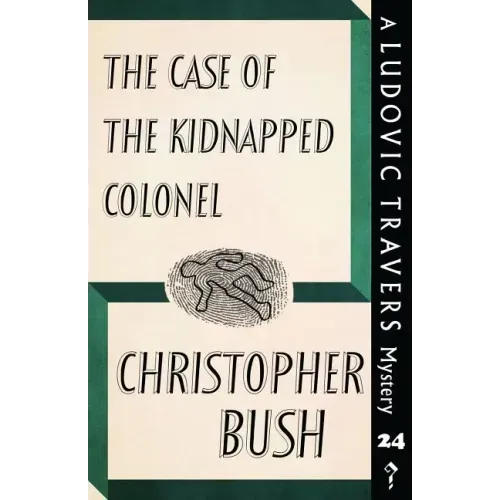The Case of the Kidnapped Colonel: A Ludovic Travers Mystery