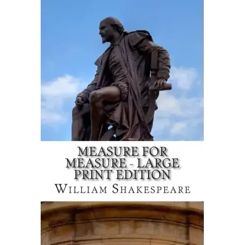 Measure for Measure - Large Print Edition: A Play