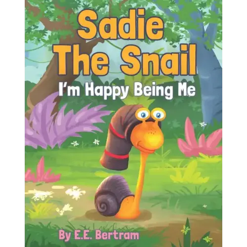 Sadie The Snail: I'm Happy Being Me