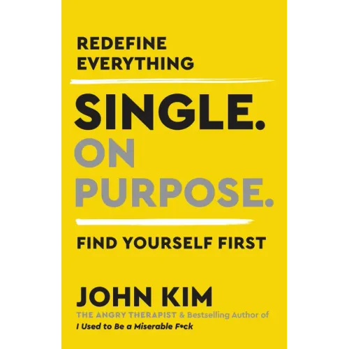 Single on Purpose: Redefine Everything. Find Yourself First.