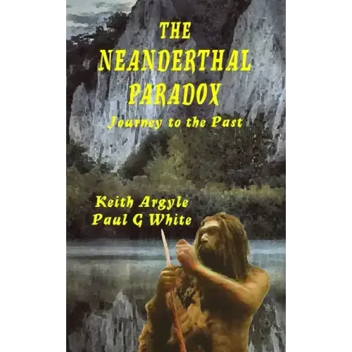 The Neanderthal Paradox: Journey to the Past